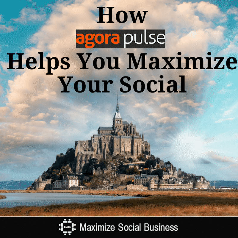 4 Ways in Which AgoraPulse Helps You Maximize Your Social