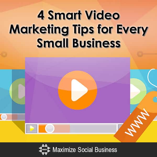 4 Smart Video Marketing Tips for Every Small Business