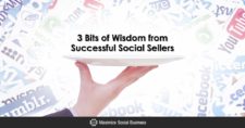 3 Bits of Wisdom from Successful Social Sellers